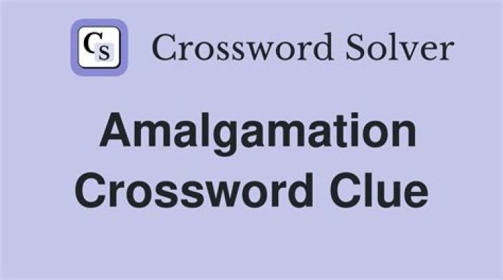 Amalgamation Crossword Clue