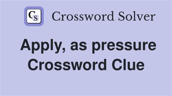 Apply as pressure