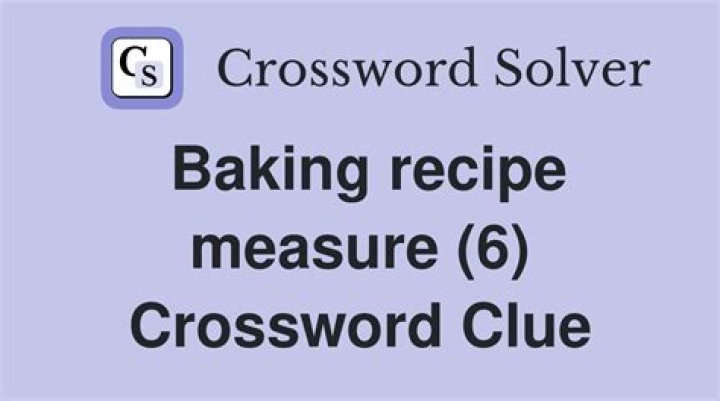 Baking measure Crossword Clue