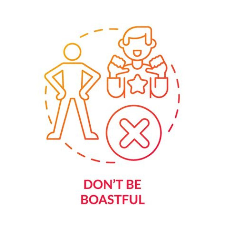 Be boastful