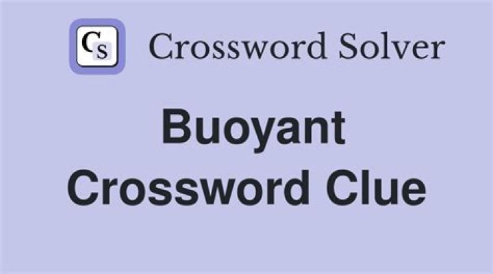 Buoyant Crossword Clue