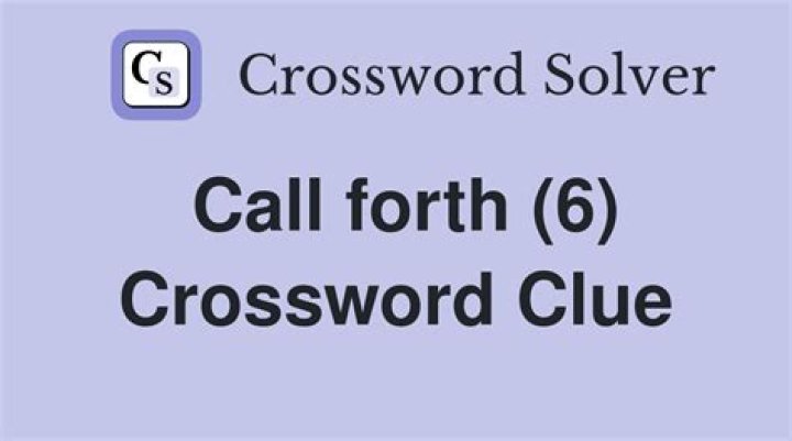Call Forth Crossword Clue