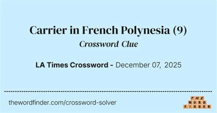 Carrier in French Polynesia Crossword Clue LA Times