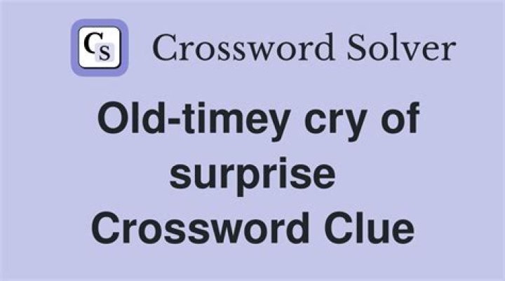 Cry of surprise Crossword Clue