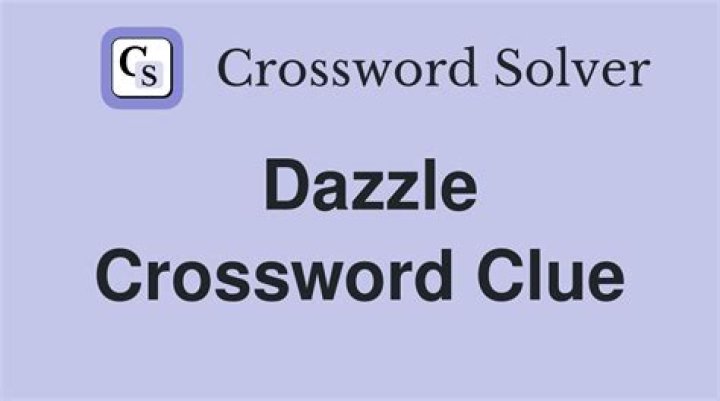 Dazzle Crossword Clue