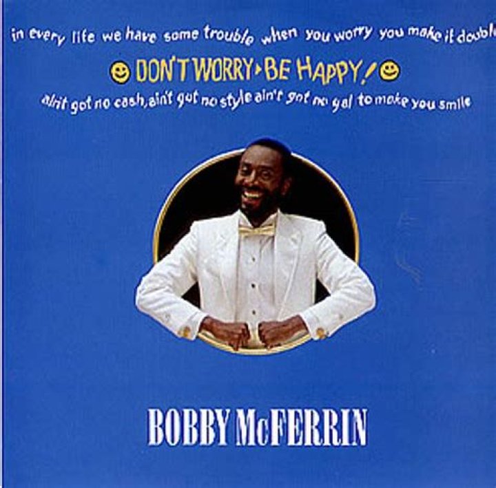 Don't ___ Be Happy 1988 song by Bobby McFerrin that was a No. 1 U.S. pop hit
