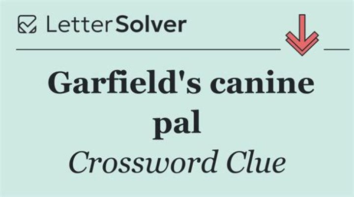 Garfield’s canine pal Crossword Clue