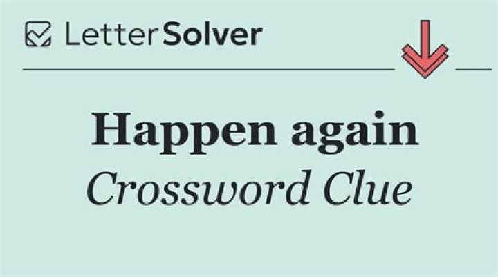 Happen Again Crossword Clue