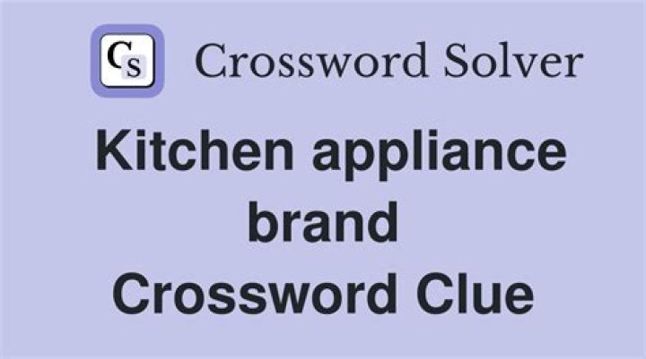 Kitchen appliance brand Crossword Clue USA Today