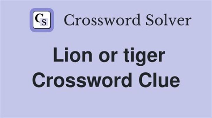 Lion or tiger Crossword Clue