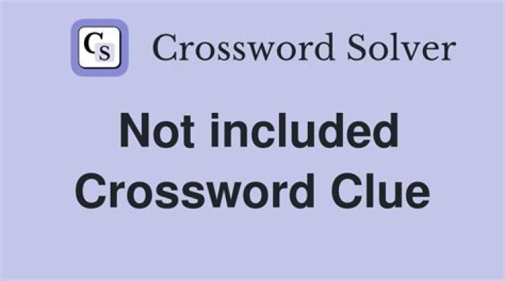 Not included Crossword Clue