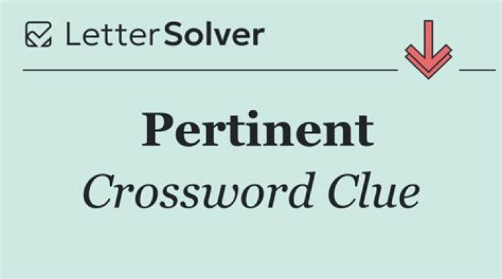 Pertinent Crossword Clue
