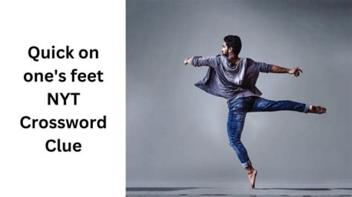 Quick on one’s feet Crossword Clue NYT