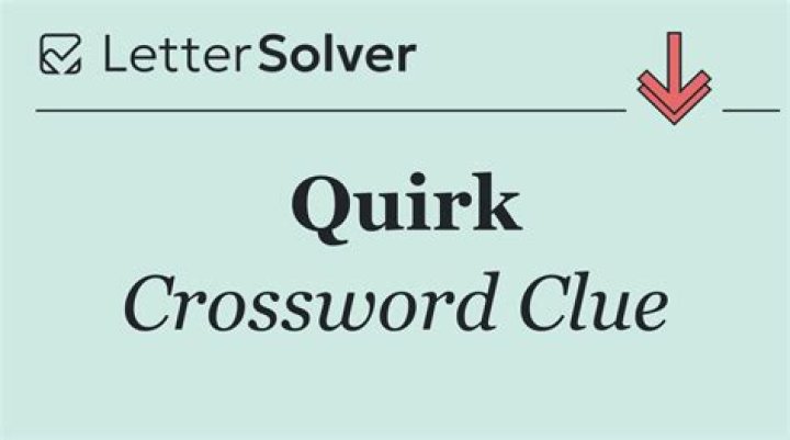 Quirk Crossword Clue