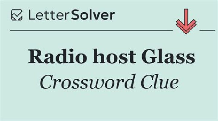 Radio host Glass Crossword Clue