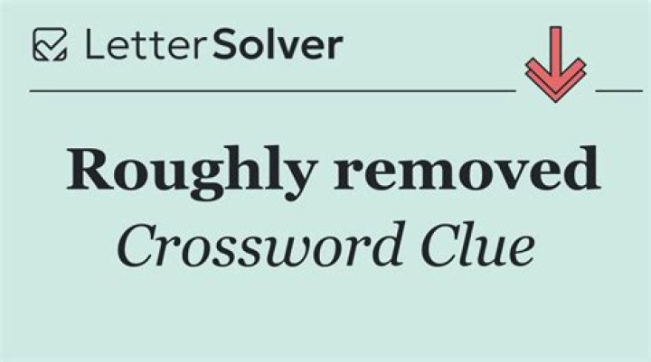 Removed Crossword Clue