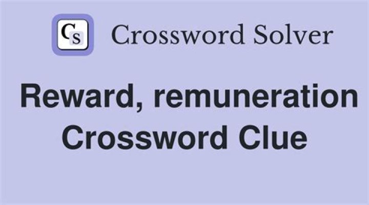 Remuneration Crossword Clue