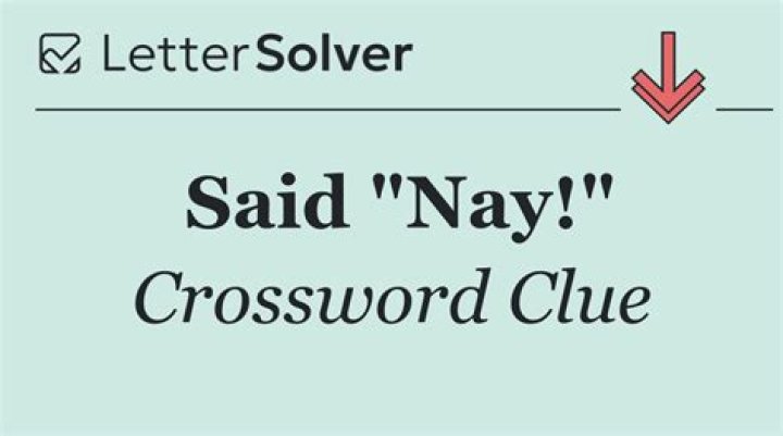 Said “nay” Crossword Clue