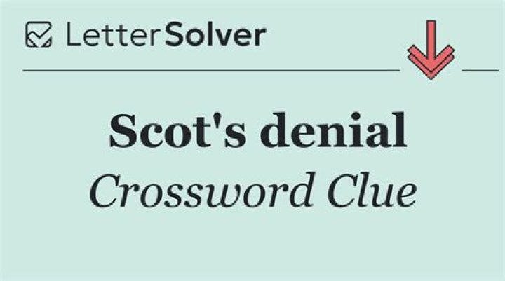 Scot’s denial Crossword Clue