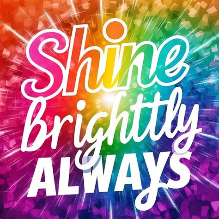 Shine brightly
