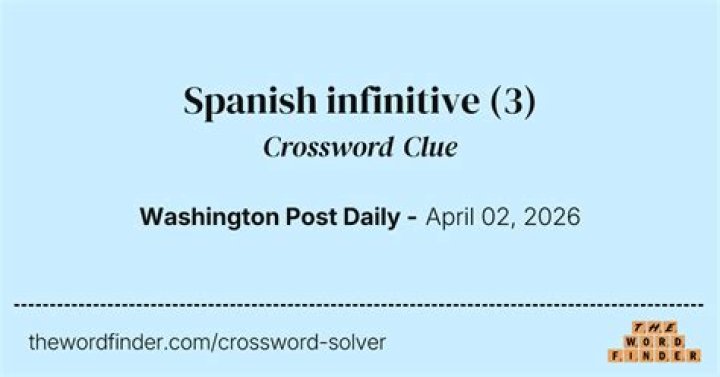 Spanish 101 infinitive NYT Crossword Clue