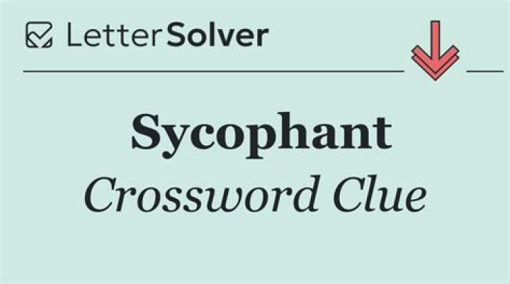 Sycophant Crossword Clue