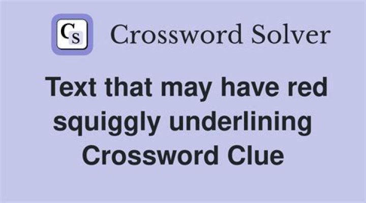 Text that may have red squiggly underlining Crossword Clue LA Times Answer