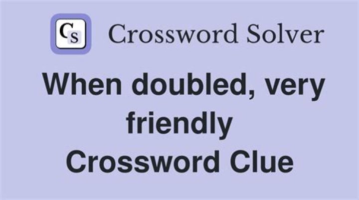 When doubled, really like Crossword Clue