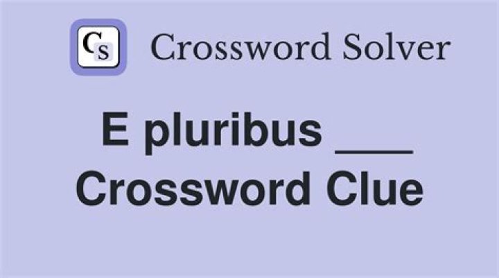 Word in the translation of “e pluribus unum” Crossword Clue